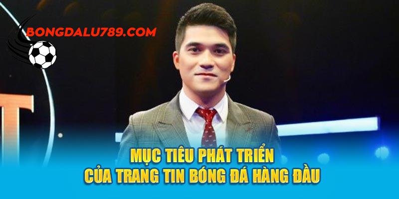 Mục tiêu phát triển của trang tin bóng đá hàng đầu