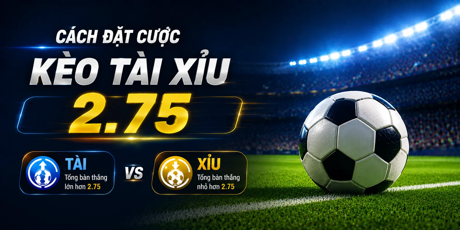 Cách đặt cược kèo tài xỉu 2.75 hiệu quả