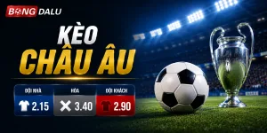 Tìm hiểu kèo châu Âu là gì cùng Bongdalu