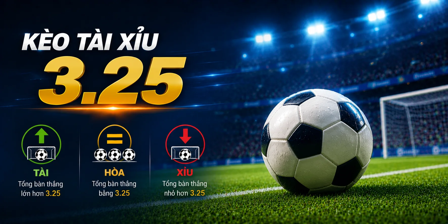 Tìm hiểu về kèo tài xủ 3.25