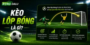 Kèo lốp bóng là gì?